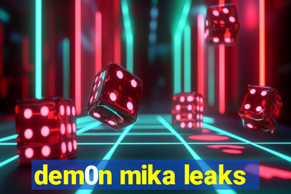 dem0n mika leaks